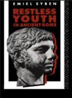 Image for Restless youth in ancient Rome