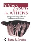 Image for Fathers and sons in Athens: ideology and society in the era of the Peloponnesian war