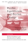 Image for Psychic equilibrium and psychic change: selected papers of Betty Joseph