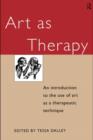 Image for Art as therapy: an introduction to the use of art as a therapeutic technique