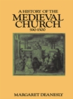Image for A history of the Medieval Church, 590-1500