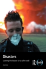 Image for Disasters: learning the lessons for a safer world