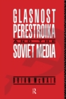 Image for Glasnost, perestroika and the Soviet media