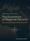 Image for The Economics of Regional Security: NATO, the Mediterranean and Southern Africa