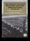 Image for The Roman Eastern frontier and the Persian Wars (AD 226-363): a documentary history
