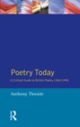 Image for Poetry today: a critical guide to British poetry, 1960-1995