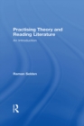 Image for Practising theory and reading literature: an introduction