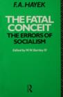 Image for The fatal conceit: the errors of socialism