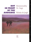 Image for Not in Front of the Audience: Homosexuality On Stage