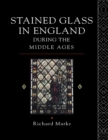 Image for Stained glass in England during the Middle Ages