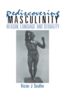 Image for Rediscovering masculinity: reason, language and sexuality