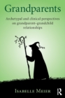 Image for Grandparents: archetypal and clinical perspectives on grandparent-grandchild relationships