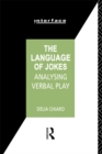 Image for The language of jokes: analyzing verbal play