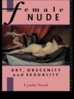 Image for The Female Nude: Art, Obscenity and Sexuality