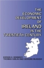 Image for The economic development of Ireland in the twentieth century