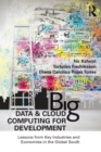 Image for Big data and cloud computing for development: lessons from key industries and economies in the Global South