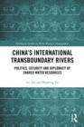 Image for China&#39;s international transboundary rivers: politics, security and diplomacy of shared water resources