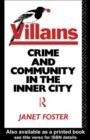 Image for Villains: crime and community in the inner city
