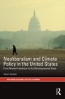 Image for Neoliberalism and Climate Policy in the United States: From market fetishism to the developmental state