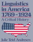 Image for Linguistics in America, 1769-1924: a critical history