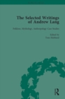 Image for The selected writings of Andrew Lang.: (Folklore, mythology, anthropology case studies)