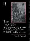 Image for The Image of Aristocracy: In Britain, 1000-1300
