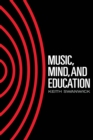 Image for Music, Mind and Education