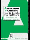 Image for Assertion Training: How To Be Who You Really Are