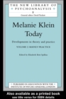 Image for Melanie Klein Today: Developments in Theory and Practice