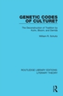 Image for Genetic codes of culture?: the deconstruction of tradition by Kuhn, Bloom, and Derrida