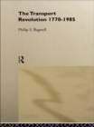 Image for The transport revolution 1770-1985