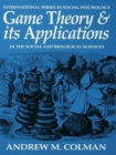Image for Game theory and its applications in the social and biological sciences