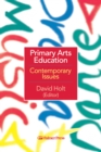 Image for Primary arts education: contemporary issues