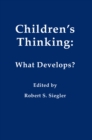 Image for Children&#39;s Thinking: What Develops?