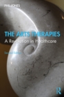 Image for The Arts Therapies: A Revolution in Healthcare