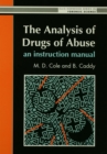 Image for The analysis of drugs of abuse: an instruction manual
