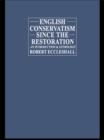Image for English conservatism since the Restoration: an introduction and anthology