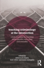 Image for Teaching criminology at the intersection: a how-to guide for teaching about gender, race, class and sexuality