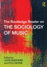 Image for The Routledge reader on the sociology of music