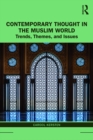 Image for Contemporary thought in the Muslim world: trends, themes, and issues