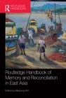 Image for Routledge handbook of memory and reconciliation in East Asia
