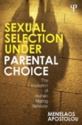 Image for Sexual selection under parental choice: the evolution of human mating behavior