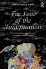 Image for For love of the imagination: interdisciplinary applications of Jungian psychoanalysis