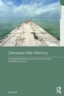 Image for Okinawan war memory: transgenerational trauma and the war fiction of Medoruma Shun : 3