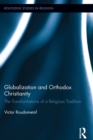 Image for Globalization and Orthodox Christianity: the transformations of a religious tradition : 32