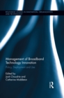 Image for Management of broadband technology innovation: policy, deployment and use