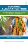 Image for Savoring alternative food: school gardens, healthy eating and visceral difference