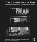 Image for The architecture of use: aesthetics and function in architectural design