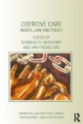 Image for Coercive care: rights, law and policy