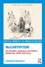 Image for McCarthyism: The Realities, Delusions and Politics Behind the 1950s Red Scare